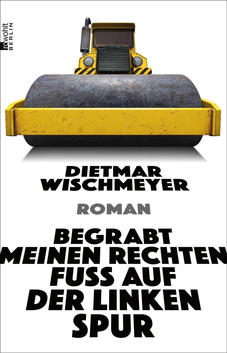 Cover: 9783737101295 | Begrabt meinen rechten Fuß auf der linken Spur | Dietmar Wischmeyer