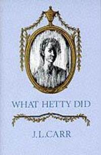 Cover: 9780900847912 | What Hetty Did | Life and Letters | J. L. Carr | Taschenbuch | 1988