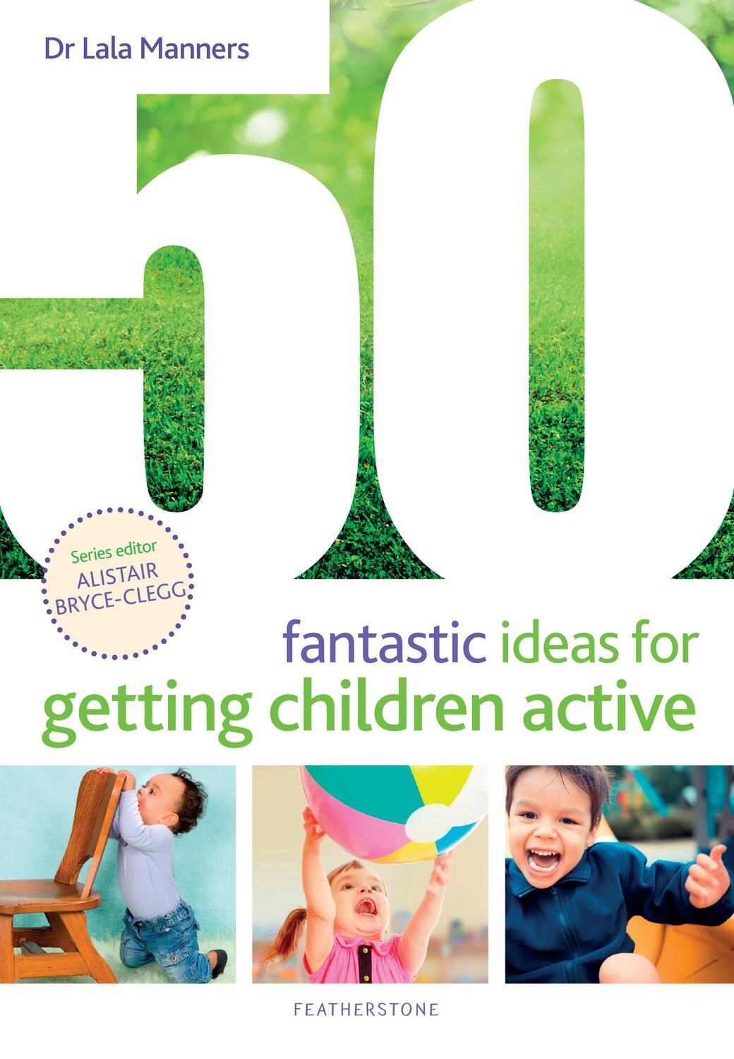 Cover: 9781472971852 | 50 Fantastic Ideas for Getting Children Active | Lala Manners | Buch