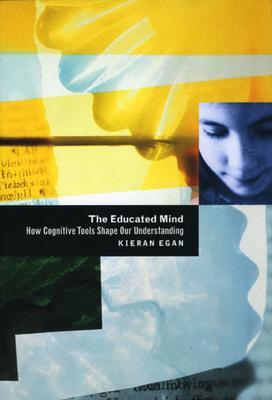 Cover: 9780226190396 | The Educated Mind | How Cognitive Tools Shape Our Understanding | Egan