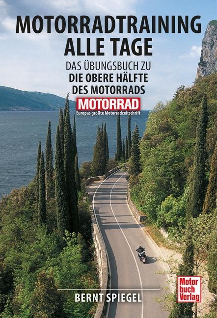 Cover: 9783613044272 | Motorradtraining alle Tage | Bernt Spiegel | Taschenbuch | Deutsch