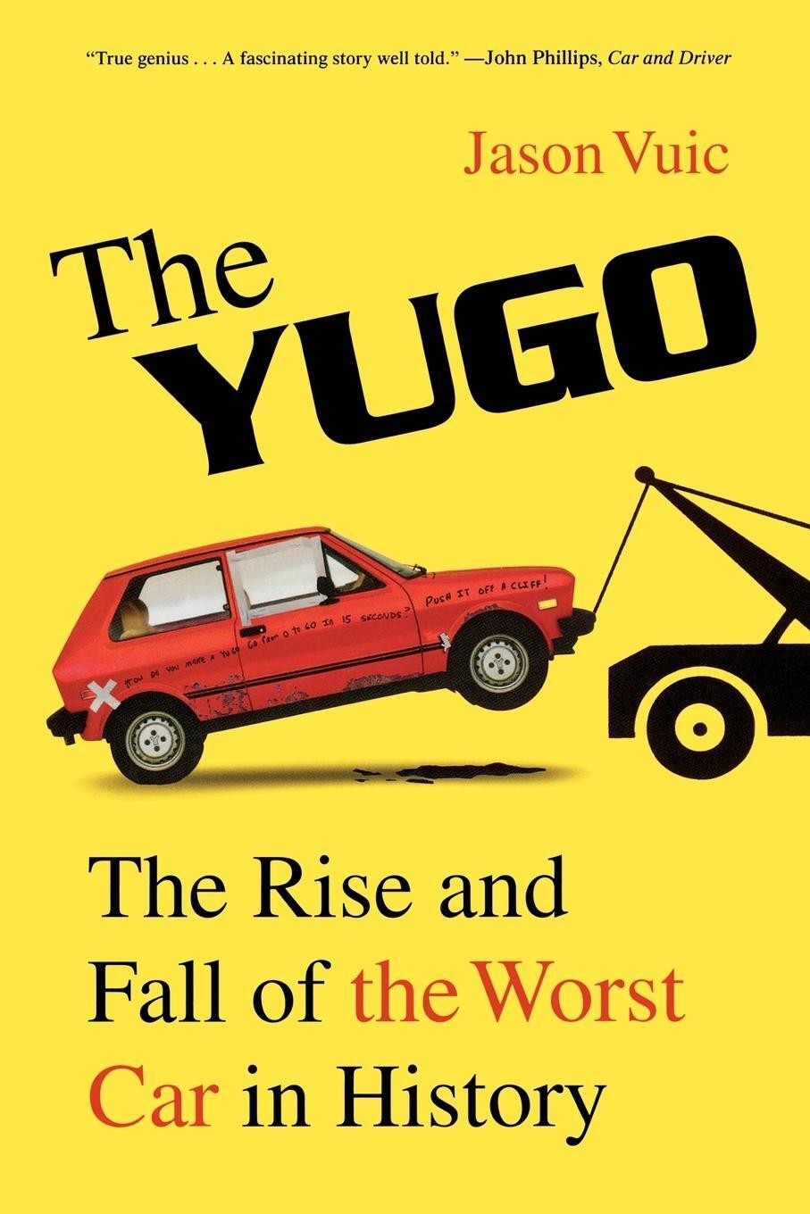 Cover: 9780809098958 | The Yugo | The Rise and Fall of the Worst Car in History | Jason Vuic