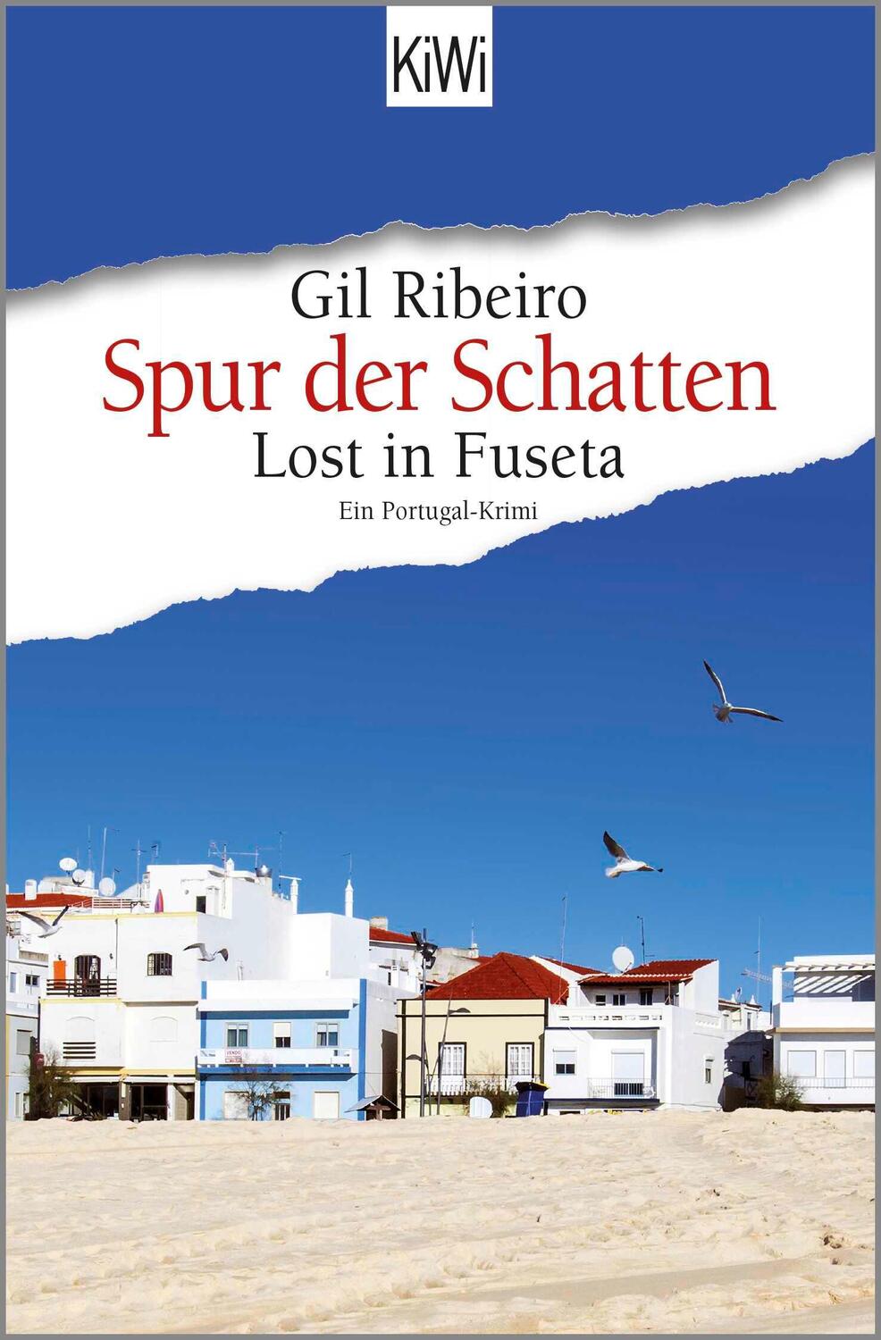 Cover: 9783462053050 | Spur der Schatten | Lost in Fuseta. Ein Portugal-Krimi | Gil Ribeiro