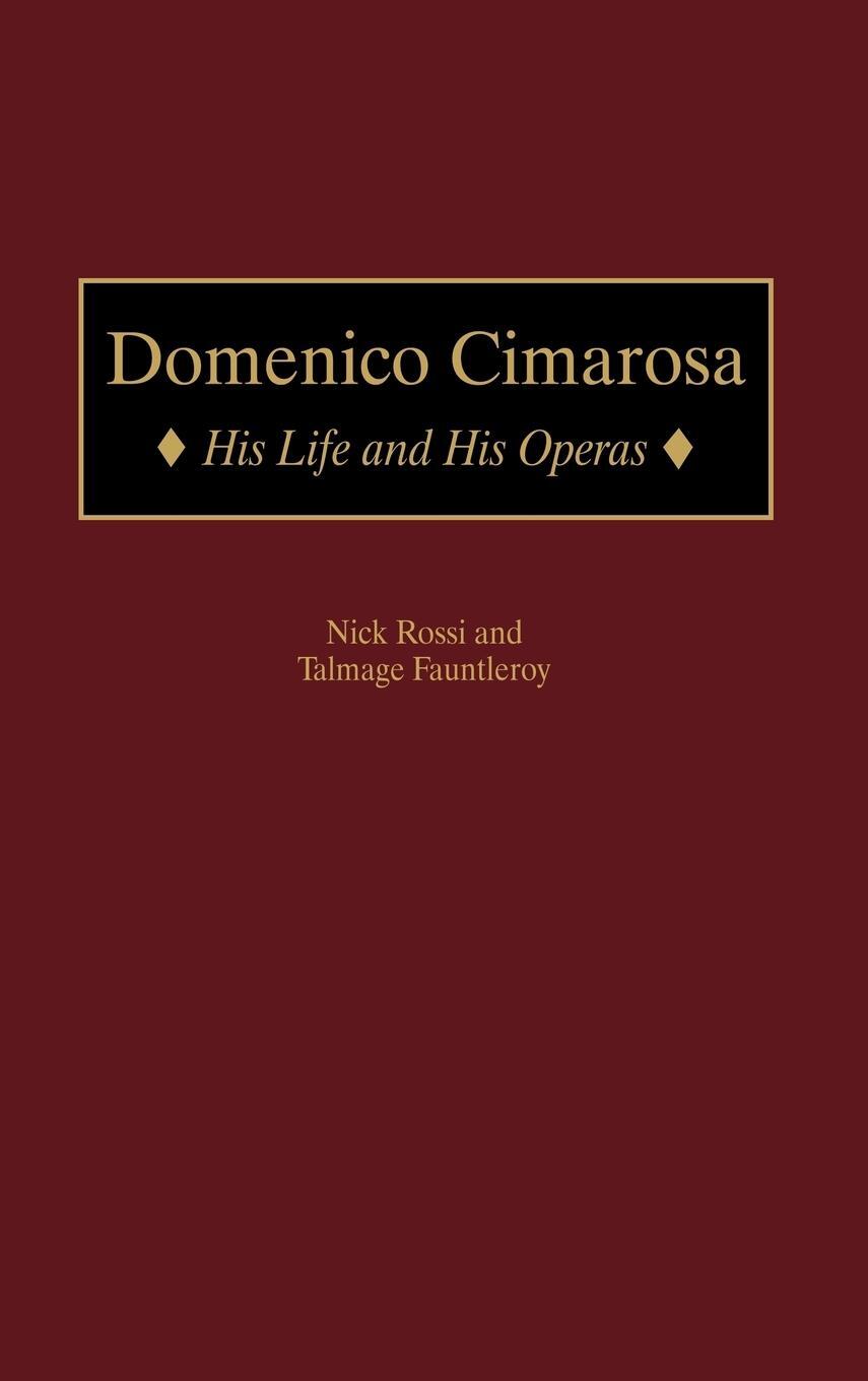 Cover: 9780313301124 | Domenico Cimarosa | His Life and His Operas | Fauntleroy (u. a.)