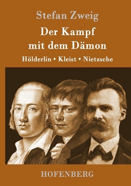 Cover: 9783843094252 | Der Kampf mit dem Dämon | Hölderlin, Kleist, Nietzsche | Stefan Zweig