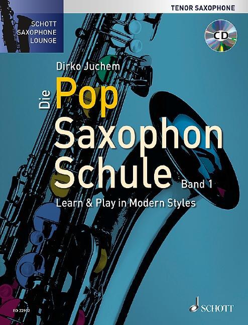 Cover: 9783795714970 | Die Pop Saxophon Schule | Dirko Juchem | Taschenbuch | 140 S. | 2018