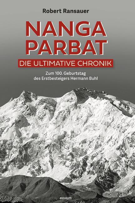 Cover: 9783991469490 | Nanga Parbat - Die ultimative Chronik | Robert Ransauer | Buch | 2024