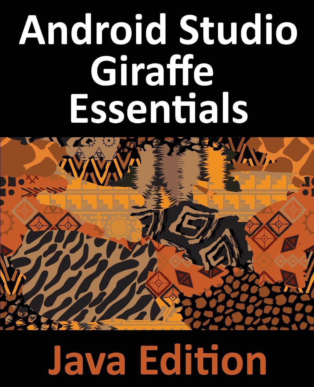 Cover: 9781951442750 | Android Studio Giraffe Essentials - Java Edition | Neil Smyth | Buch