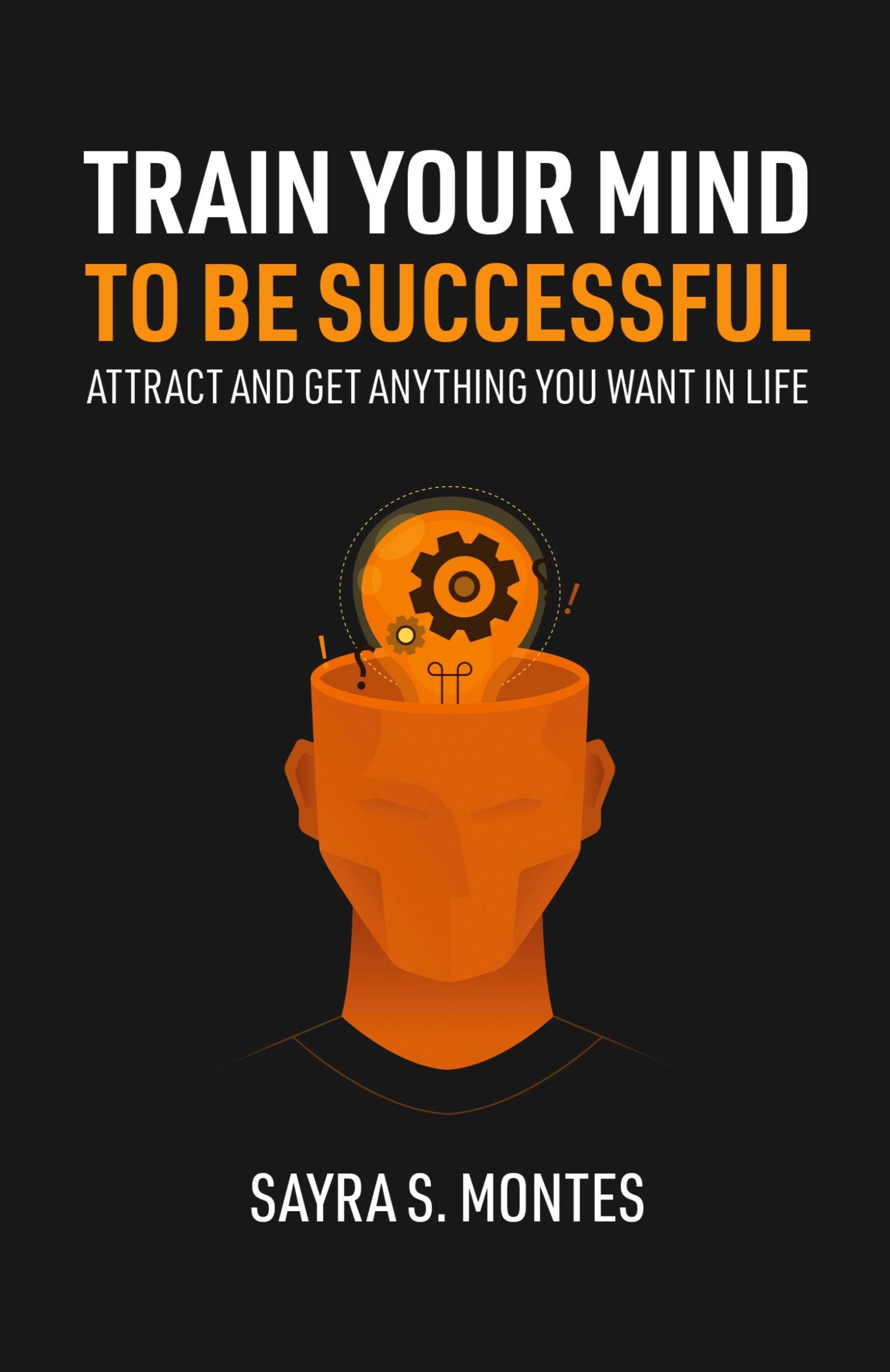 Cover: 9781667117492 | Train Your Mind To Be Successful | Sayra Montes | Taschenbuch | 2021