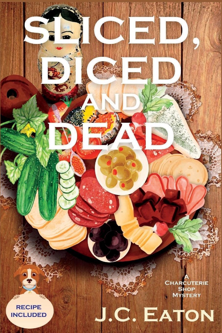 Cover: 9781685124052 | Sliced, Diced and Dead | A Charcuterie Shop Mystery | J. C. Eaton