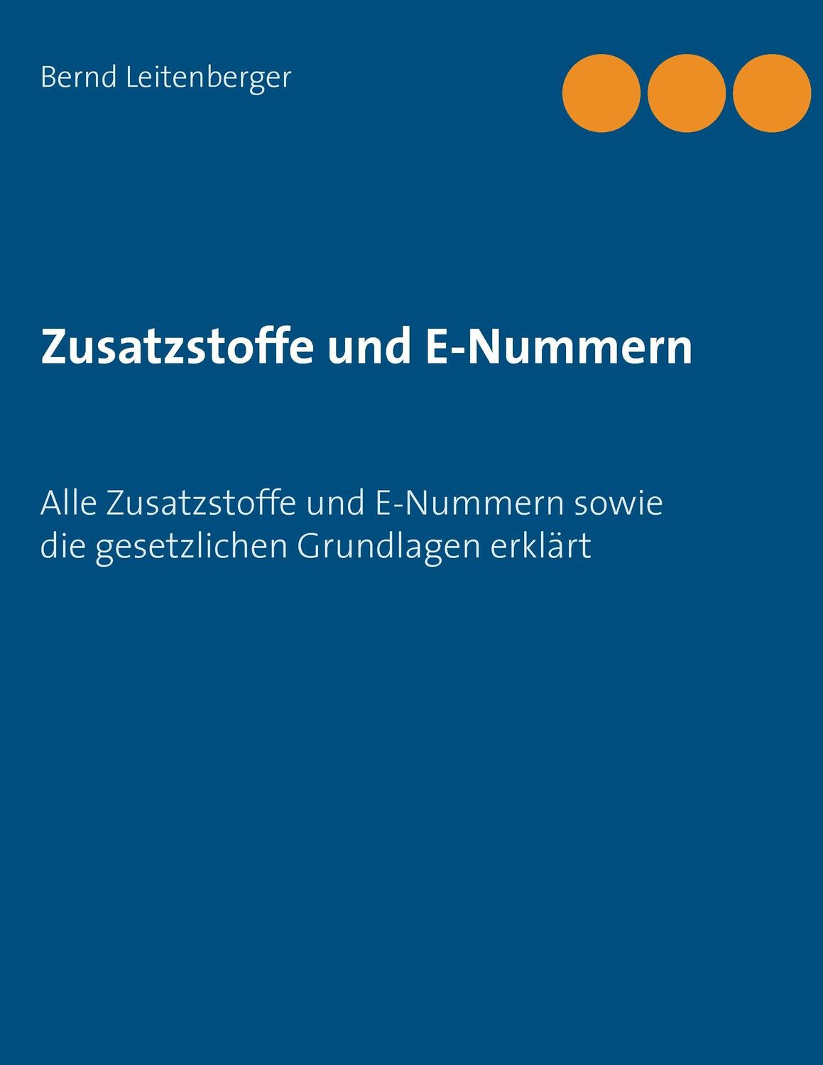 Cover: 9783744864350 | Zusatzstoffe und E-Nummern | Bernd Leitenberger | Taschenbuch