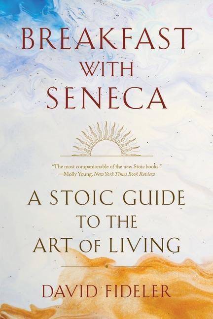 Cover: 9781324036609 | Breakfast with Seneca | A Stoic Guide to the Art of Living | Fideler