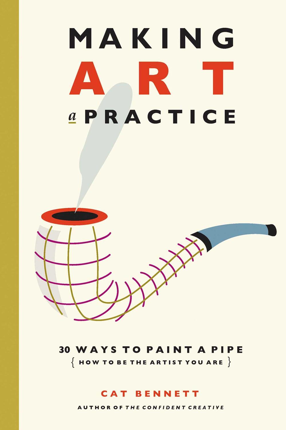 Cover: 9781844096077 | Making Art a Practice | How to Be the Artist You Are | Cat Bennett