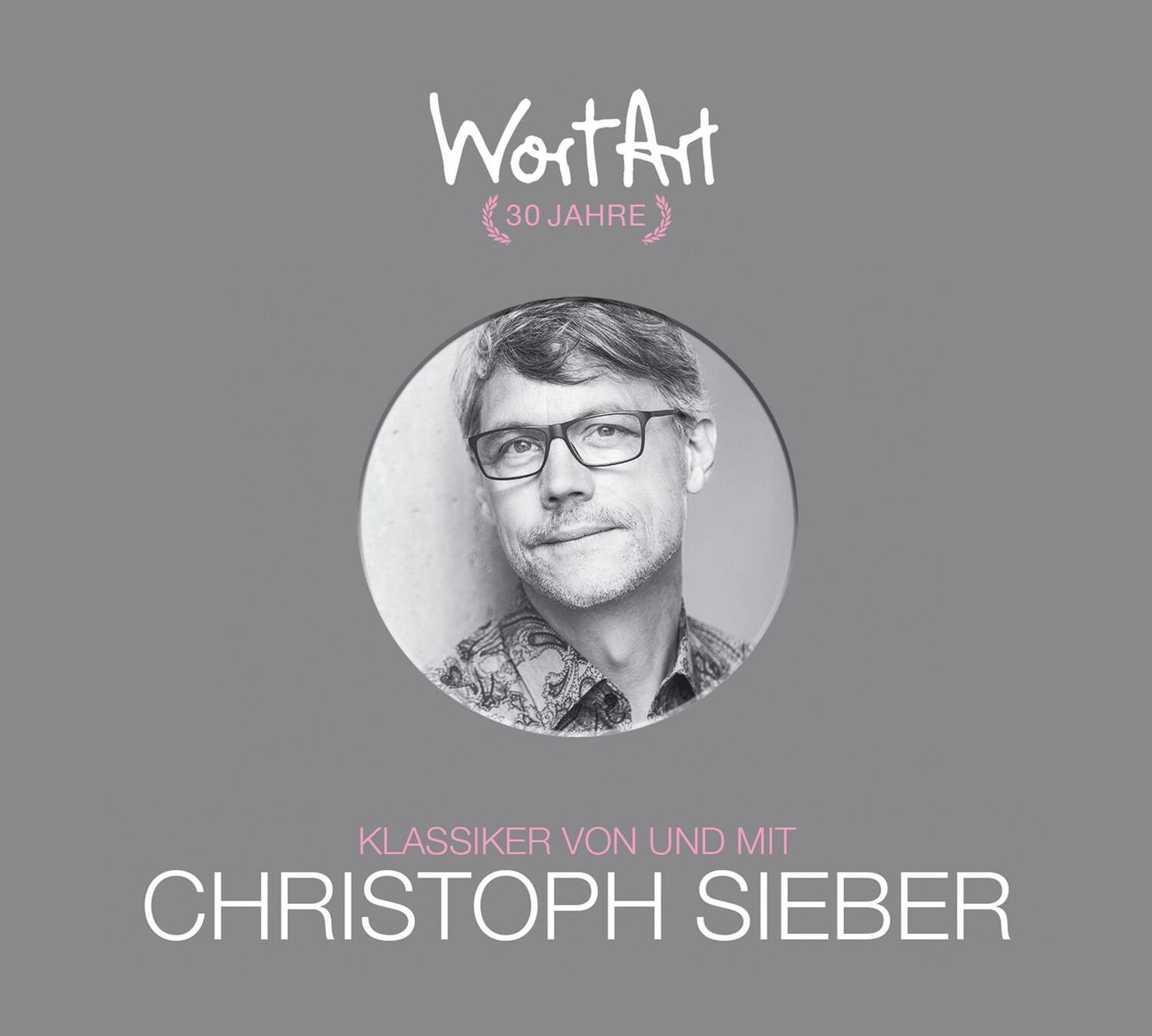 Cover: 9783837167436 | 30 Jahre WortArt - Klassiker von und mit Christoph Sieber | Sieber