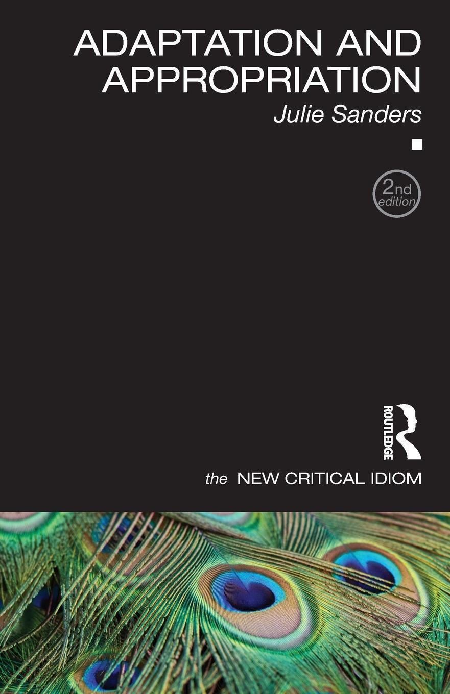 Cover: 9781138828995 | Adaptation and Appropriation | Julie Sanders | Taschenbuch | Paperback