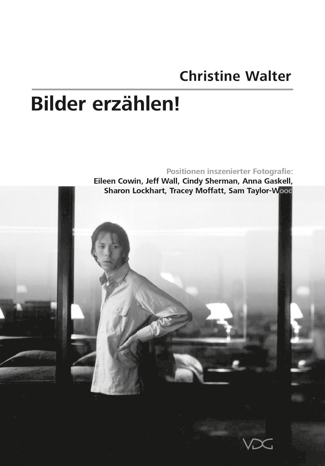 Cover: 9783897392823 | Bilder erzählen! | Positionen inszenierter Fotografie | Walter | Buch