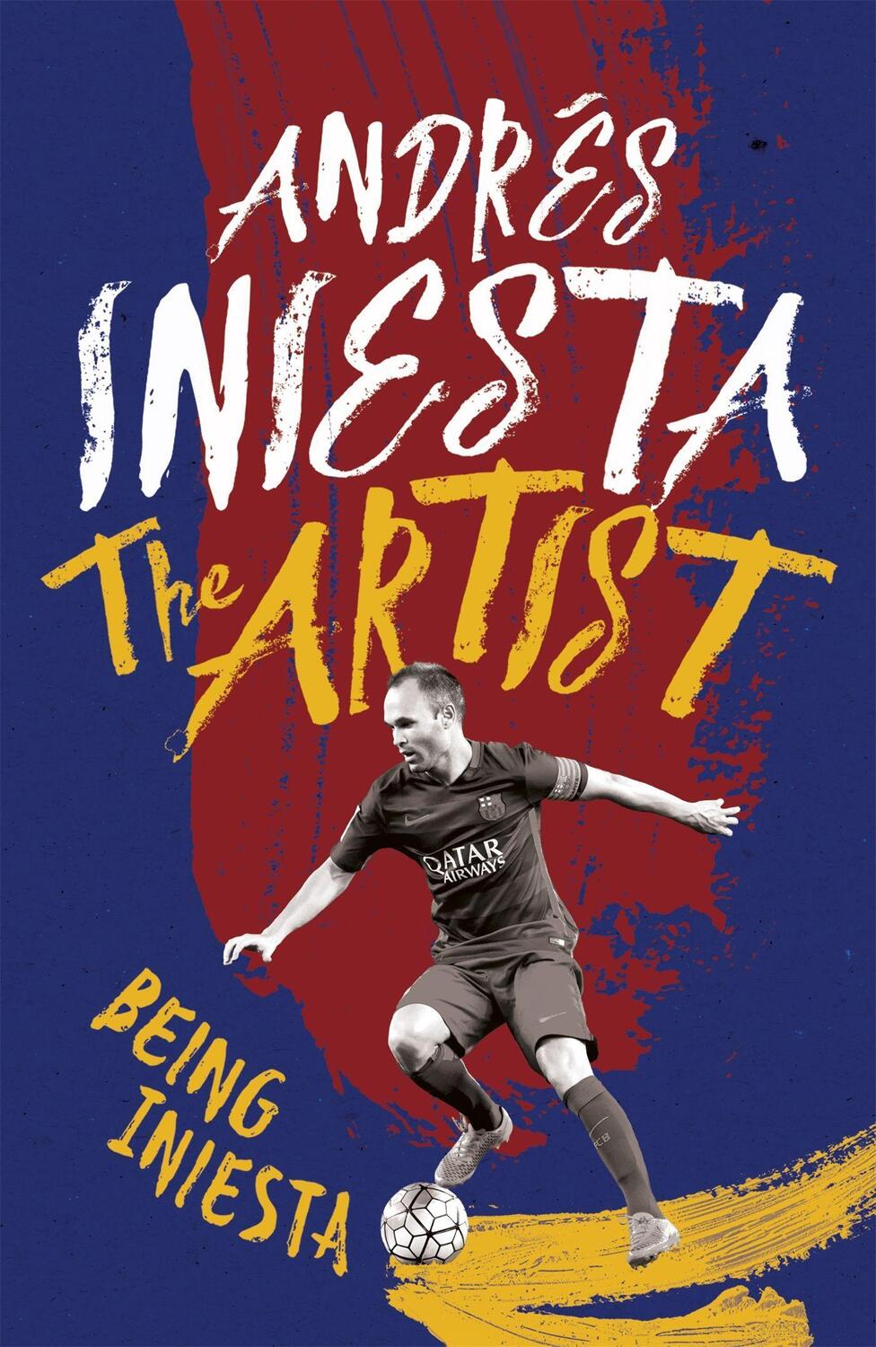 Cover: 9781472232335 | The Artist: Being Iniesta | Andrés Iniesta | Taschenbuch | Englisch