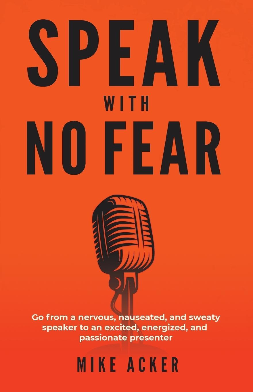 Cover: 9781733980005 | Speak With No Fear | Mike Acker | Taschenbuch | Paperback | Englisch