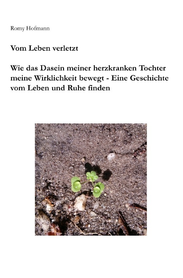 Cover: 9783748571438 | Vom Leben verletzt | Romy Hofmann | Taschenbuch | 2019 | epubli