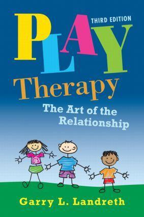 Cover: 9780415886819 | Play Therapy | The Art of the Relationship | Garry L. Landreth | Buch