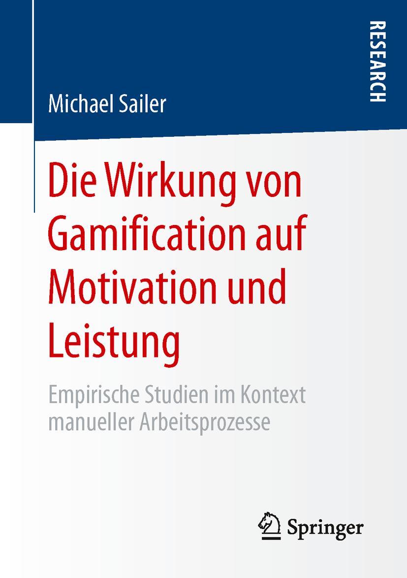 Cover: 9783658143084 | Die Wirkung von Gamification auf Motivation und Leistung | Sailer