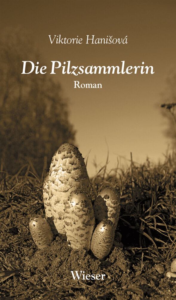 Cover: 9783990294673 | Die Pilzsammlerin | Viktorie Hanisová | Buch | Mit Lesebändchen | 2021
