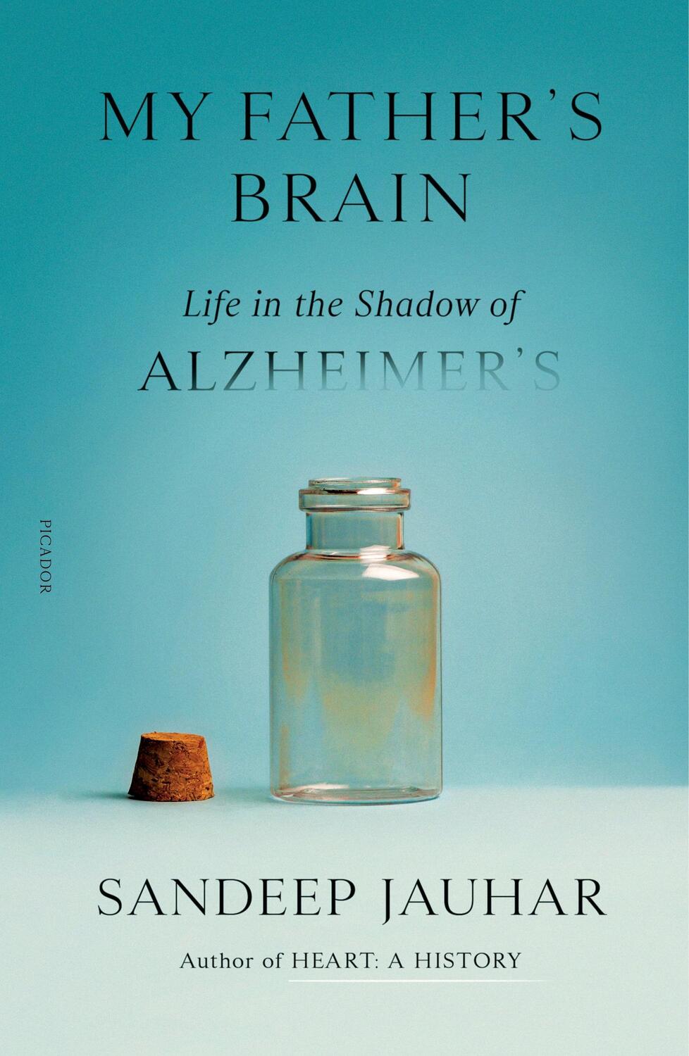 Cover: 9781250321848 | My Father's Brain | Life in the Shadow of Alzheimer's | Sandeep Jauhar