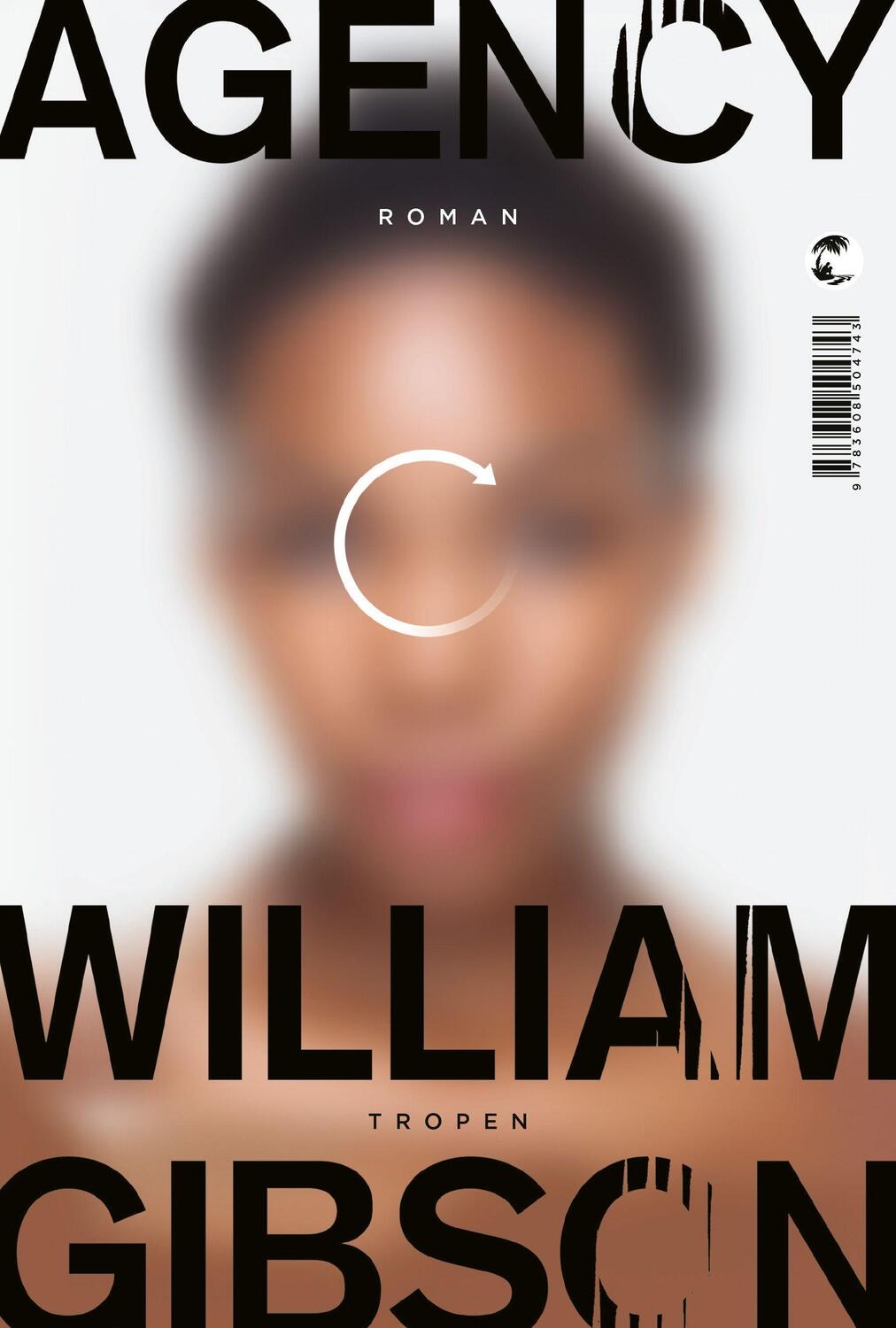 Cover: 9783608504743 | Agency | William Gibson | Buch | gebunden | Deutsch | 2020 | Tropen
