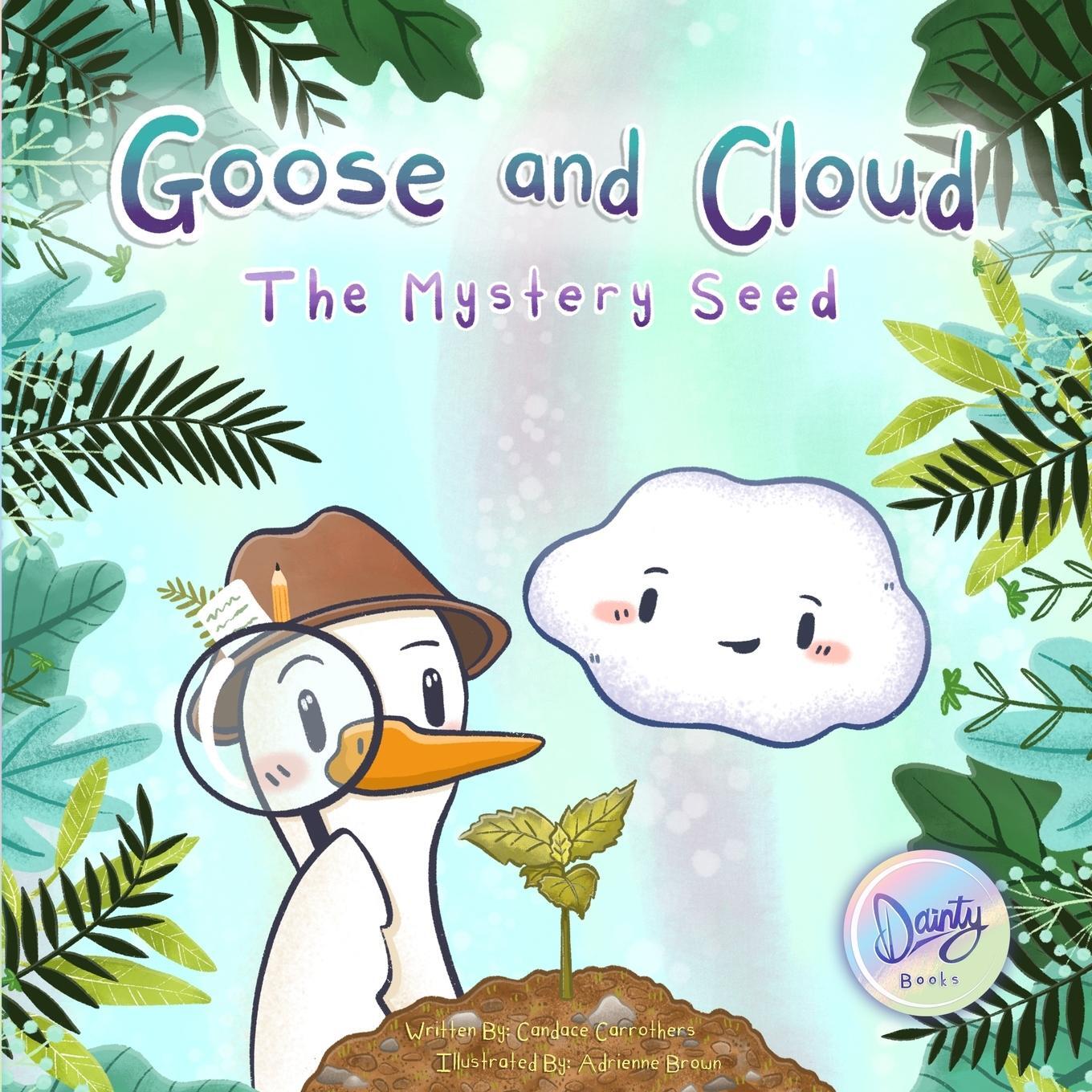 Cover: 9781777347956 | Goose and Cloud | The Mystery Seed | Candace Carrothers | Taschenbuch