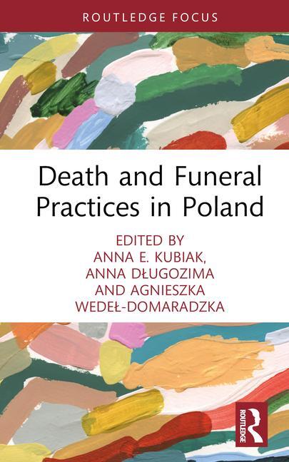 Cover: 9781032075525 | Death and Funeral Practices in Poland | Wedel-Domaradzka (u. a.)