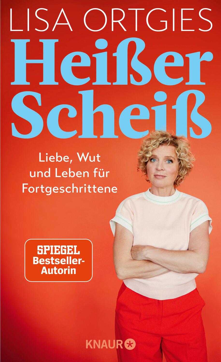 Cover: 9783426446140 | Heißer Scheiß | Liebe, Wut und Leben für Fortgeschrittene | Ortgies