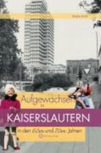 Cover: 9783831318728 | Aufgewachsen in Kaiserslautern in den 60er &amp; 70er Jahren | Kirch