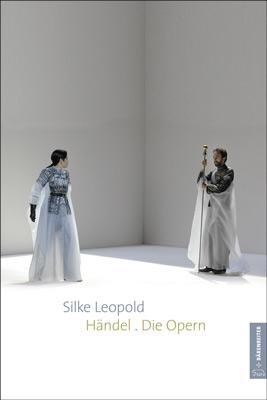 Cover: 9783761822906 | Händel. Die Opern | Silke Leopold | Taschenbuch | Deutsch | 2012