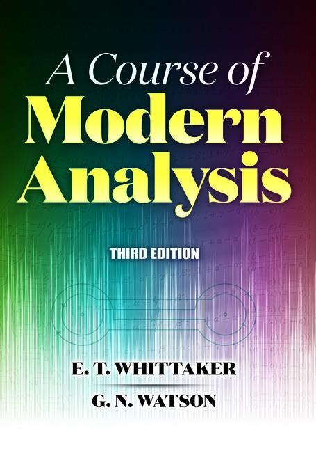 Cover: 9780486842868 | Course of Modern Analysis | Third Edition | E. T. Whittaker | Buch