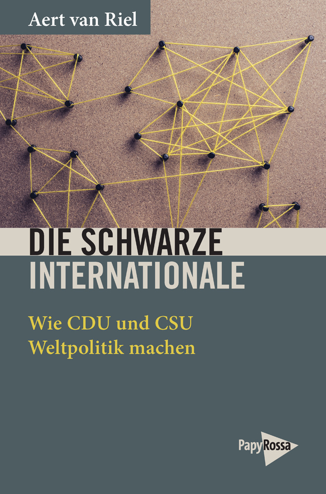 Cover: 9783894387655 | Die Schwarze Internationale | Wie CDU und CSU Weltpolitik machen