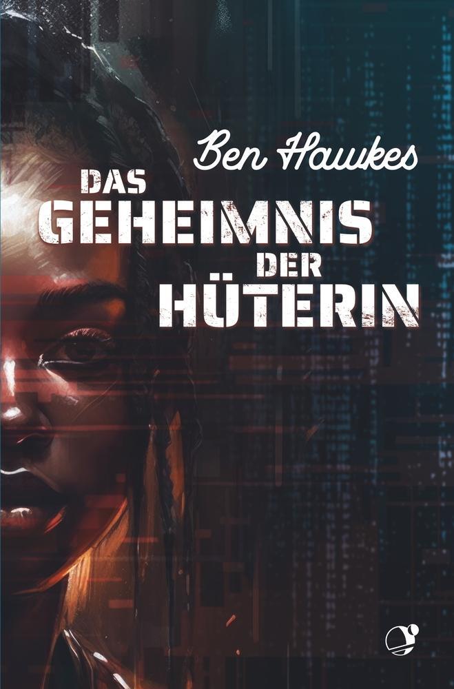 Cover: 9783757990121 | Das Geheimnis der Hüterin | Ben Hawkes | Taschenbuch | Paperback