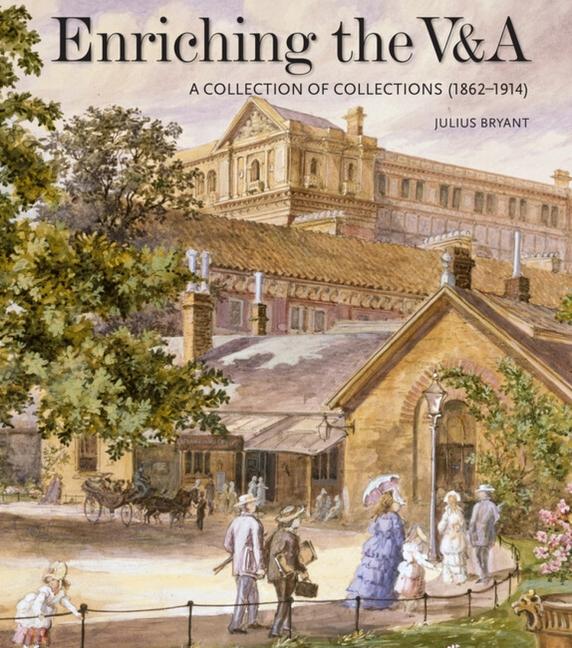 Cover: 9781848226180 | Enriching the V&amp;A | A Collection of Collections (1862-1914) | Bryant