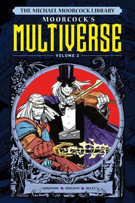 Cover: 9781787740815 | The Michael Moorcock Library The Multiverse Vol.2 | Simonson (u. a.)