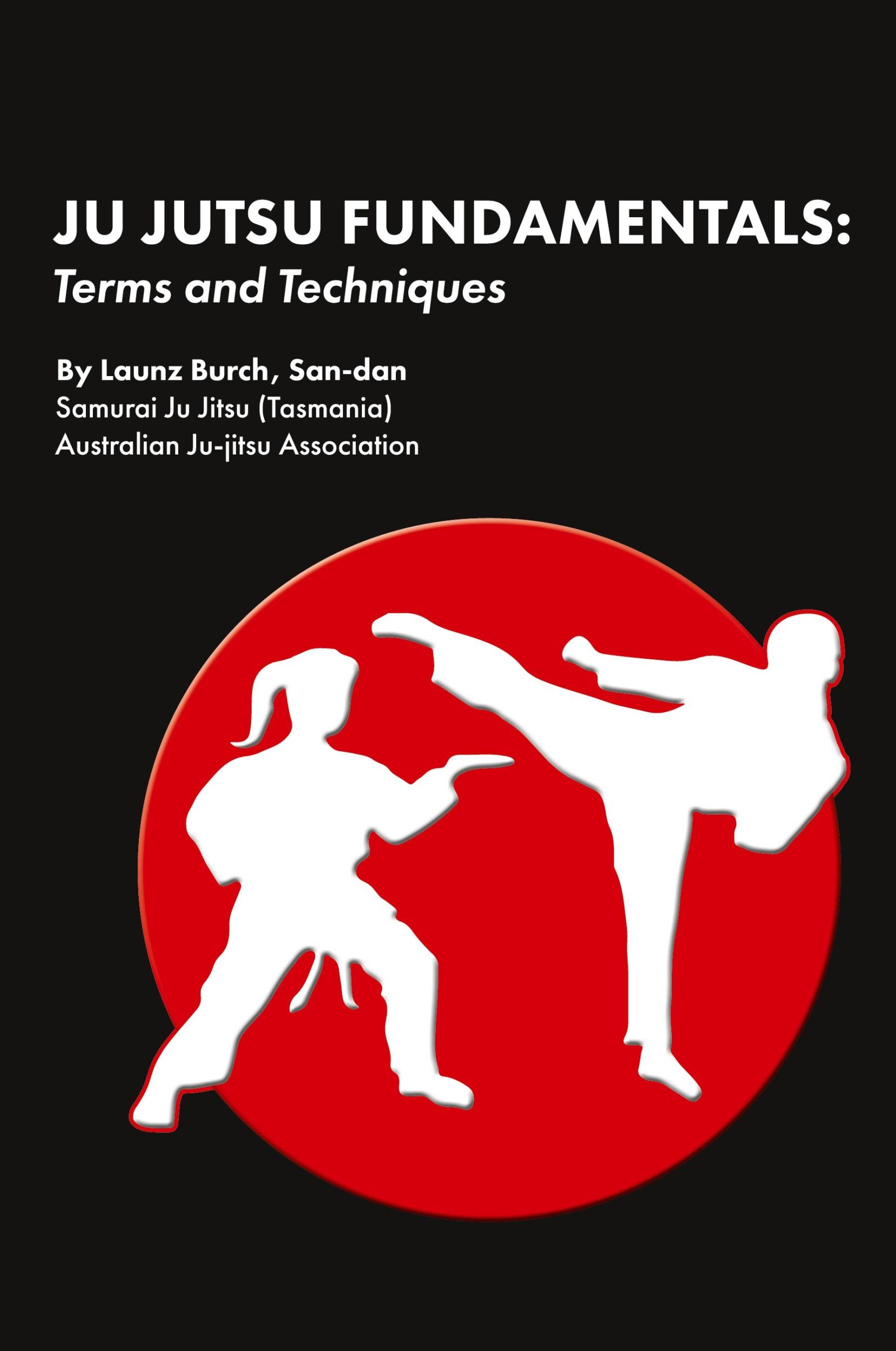 Cover: 9780648991717 | Ju Jutsu Fundamentals | : Terms and Techniques | Launz Burch | Buch