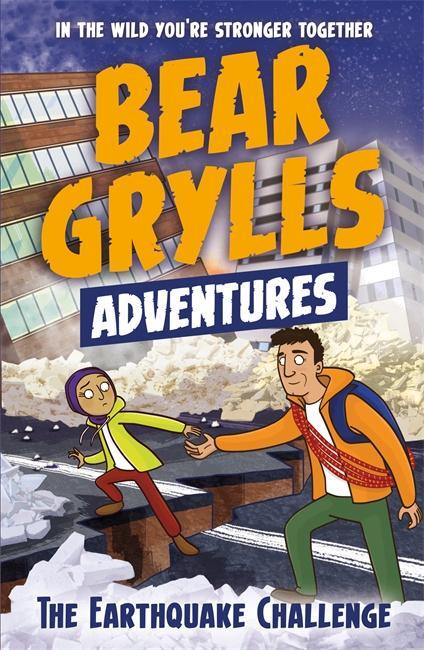 Cover: 9781786960177 | A Bear Grylls Adventure 6: The Earthquake Challenge | Bear Grylls