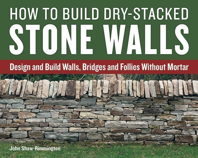 Cover: 9781770857094 | How to Build Dry-Stacked Stone Walls: Design and Build Walls,...