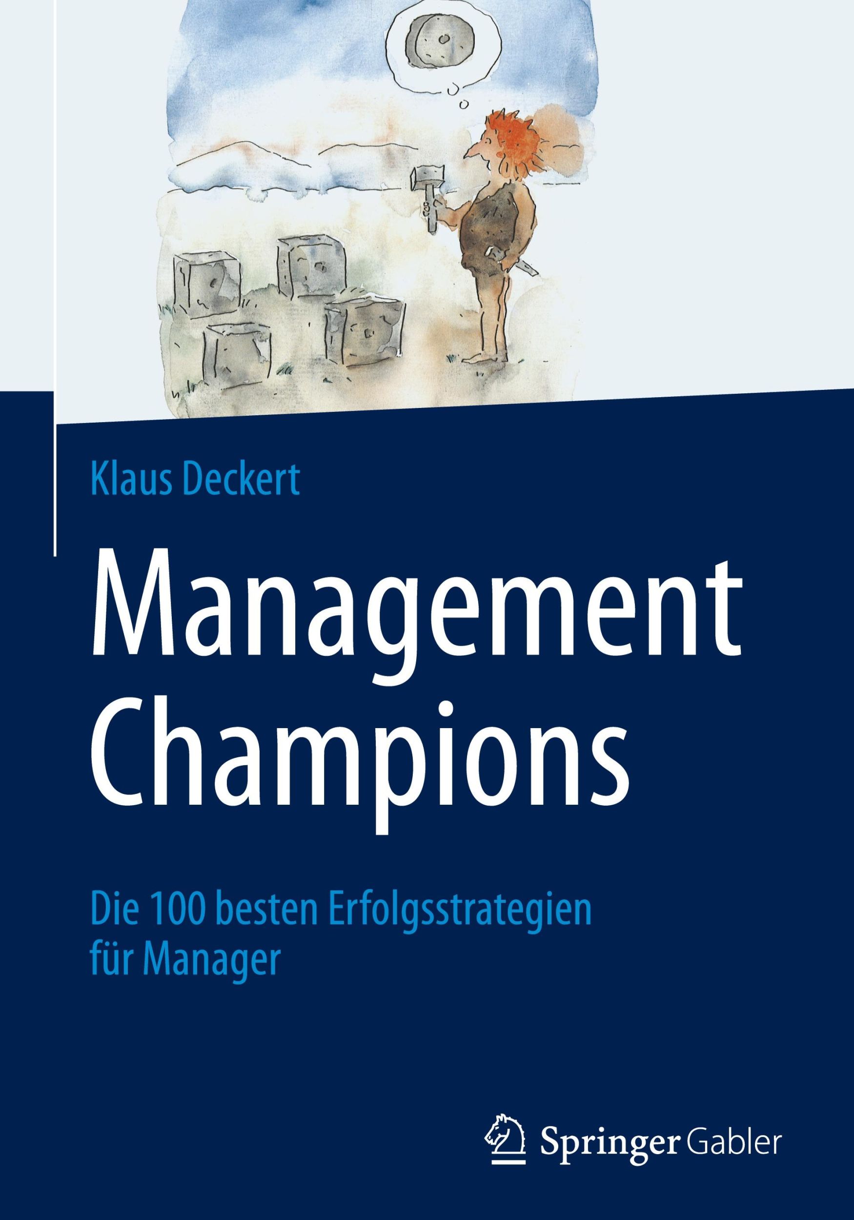 Cover: 9783658068714 | Management Champions | Die 100 besten Erfolgsstrategien für Manager