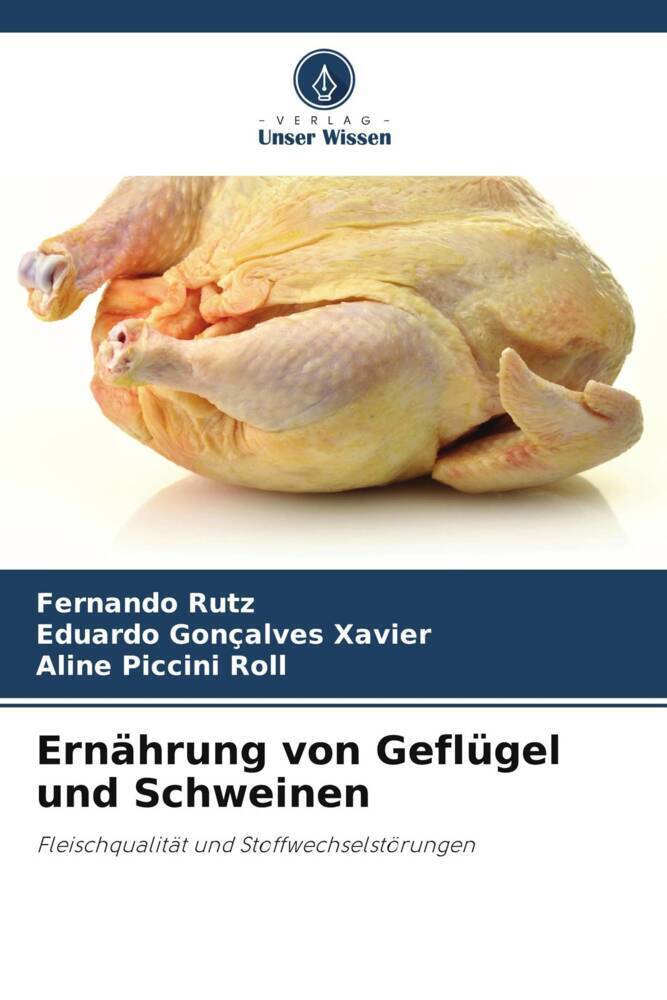Cover: 9786207251483 | Ernährung von Geflügel und Schweinen | Fernando Rutz (u. a.) | Buch