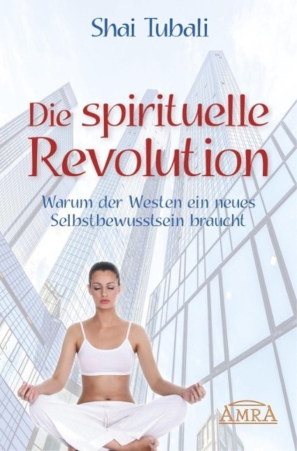 Cover: 9783954471973 | Die spirituelle Revolution | Shai Tubali | Buch | 183 S. | Deutsch