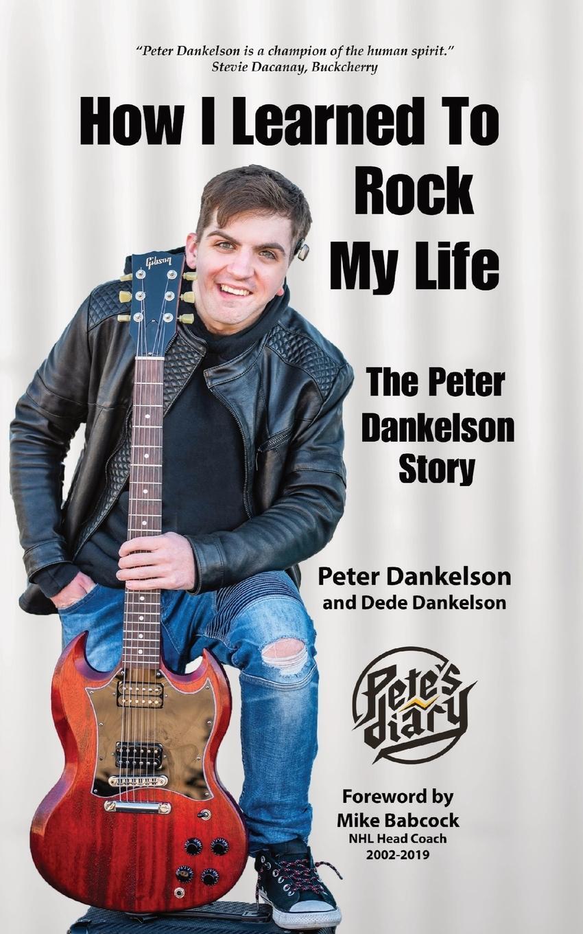 Cover: 9780578321875 | How I Learned To Rock My Life | The Peter Dankelson Story | Buch
