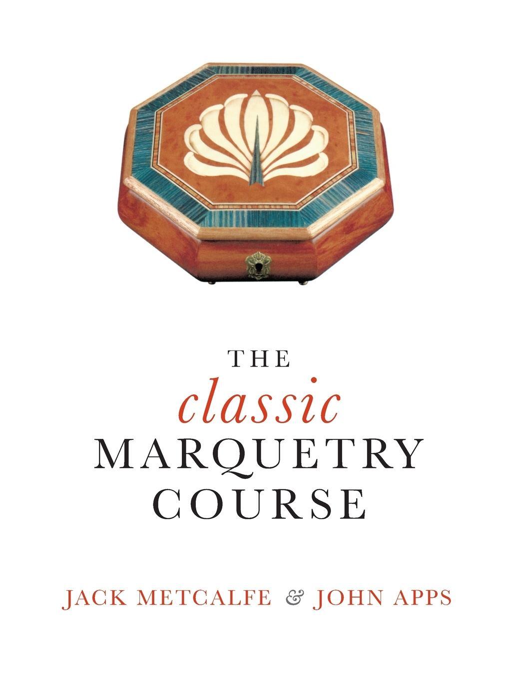 Cover: 9781916495838 | The classic Marquetry Course | Jack Metcalfe (u. a.) | Buch | Englisch