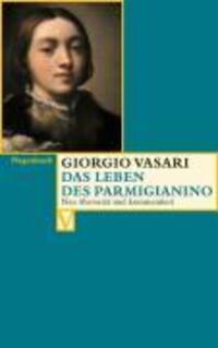 Cover: 9783803150219 | Das Leben des Parmigianino | Giorgio Vasari | Taschenbuch | 96 S.