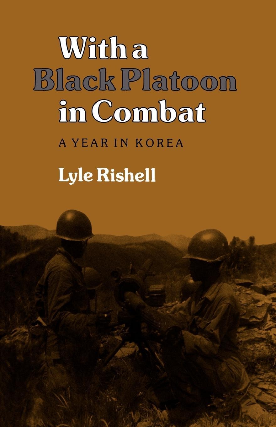 Cover: 9781603447409 | With a Black Platoon in Combat | A Year in Korea | Lyle Rishell | Buch