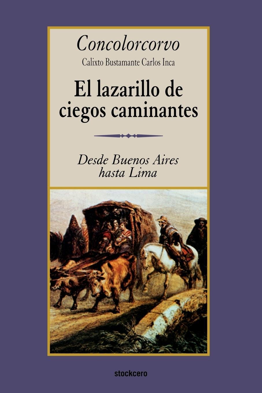Cover: 9789871136261 | El Lazarillo de Ciegos Caminantes | Concolorcorvo | Taschenbuch | 2005