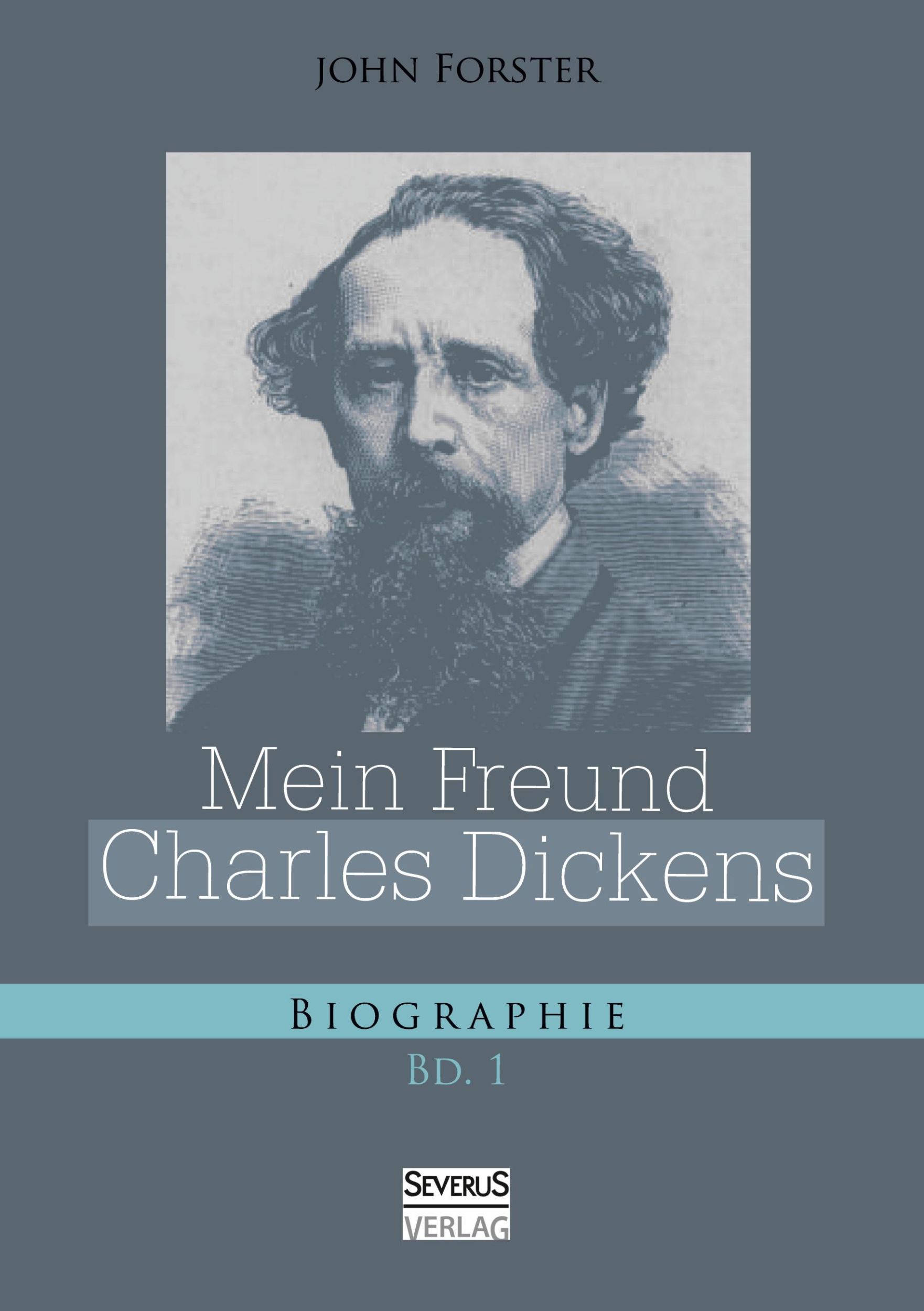 Cover: 9783863476953 | Mein Freund Charles Dickens. Erster Band | John Forster | Taschenbuch